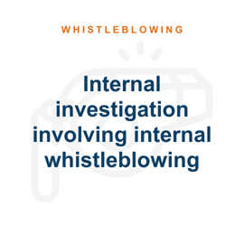 Conducting internal investigation involving internal whistleblowing